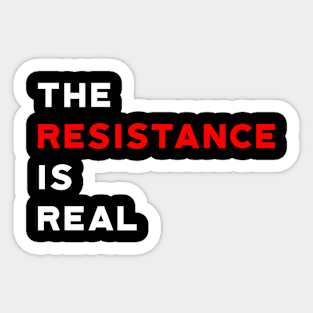 The Resistance is Real Sticker